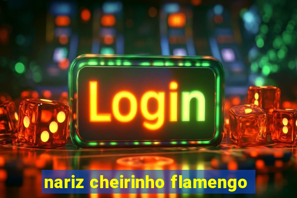 nariz cheirinho flamengo